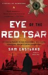 Sam Eastland, - Eye of the Red Tsar A Novel of Suspense
