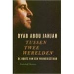 Dyab Abou Jahjah 218535 - Tussen twee werelden de roots van een vrijheidsstrijd