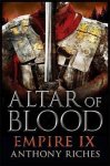 Anthony Riches - Altar Of Blood Empire IX