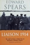 Spears, Edward. - Liaison 1914