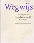 Ipenburg, M.H. en E.G. Hoekstra - Wegwijs in religieus en levensbeschouwelijk Nederland / handboek religies, kerken, stromingen en organisaties