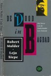 Mulder, Robert & Lejo Siepe. - De Dood in Bagdad: het leven van de Nederlander Lex Aronson.