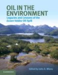 John A. Wiens - Oil in the Environment Legacies and Lessons of the EXXON Valdez Oil Spill