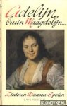 Veurman, B.W.E. - Adelijn, bruin maagdelijn... een doos vol van vele en velerhande oude en nieuwe dansen liederen spelen met tekst en melodie uit de volksmond opgetekend verzameld en beschreven