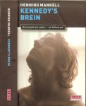 Mankell, Henning Uit het Zweeds vertaald door Carole Post van der Linde - Kennedy's brein