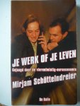 Schottelndreier, M. - Je werk of je leven