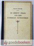 Erskine, Ralph - De groote vraag van den Evangelie-Catechismus en Leerrede over de Samaritaansche vrouw Erskine, Ralph - De groote vraag van den Evangelie-Catechismus en Leerrede over de Samaritaansche vrouw