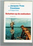 cousteau, jacques-yves en diole, philippe - schatten op de zeebodem ( met 112 foto,s in kleur )