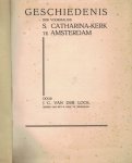 J.C. van der Loos - Geschiedenis der voormalige S. Catharina-Kerk te Amsterdam