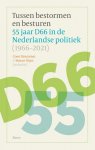  - Tussen bestormen en besturen 55 jaar D66 in de Nederlandse politiek (1966‑2021)
