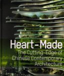 ZHENNING, FANG; POURTOIS, CHRISTOPHE; RABINOWICZ, MARCELLE. - Heart-Made: The Cutting Edge of Chinese Contemporary Architecture.