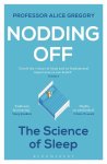 Alice Gregory 193378 - Nodding off The Science of Sleep from Cradle to Grave