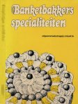 - Banketbakkers Specialiteiten - Banketbakkers Specialiteiten