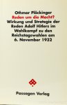 PLÖCKINGER, O. - Reden um die Macht? Wirkung und Strategie der Reden Adolf Hitlers im Wahlkampf zu den Reichstagswahlen am 6. November 1932.