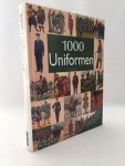Keubke, Klaus-Ulrich, - 1000 Uniformen. (Militäruniformen der Welt, von den Anfängen bis Heute)