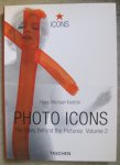 Koetzle, Hans-Michael - Photo Icons / The story behind the pictures / Volume 2 Koetzle, Hans-Michael - Photo Icons / The story behind the pictures / Volume 2