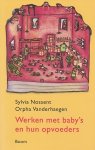 Nossent, Sylvia / Vanderhaegen, Orpha - Werken met baby's en hun opvoeders. Gekleurde baby's, gekleurd zorg?