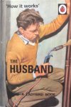 Hazeley, J.A. and Morris, J.P. - How it works: The husband
