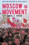 Greene, Samuel A. - Moscow in Movement: Power and Opposition in Putin's Russia