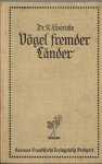 Floericke, K. - Vögel fremder Länder