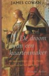 Cowan, James - De droom van een kaartenmaker. De bespiegelingen van Fra Mauro, cartograaf aan het hof van Venetie Cowan, James - De droom van een kaartenmaker. De bespiegelingen van Fra Mauro, cartograaf aan het hof van Venetie