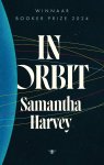 Samantha Harvey - (1) In Orbit