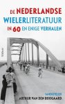 Arthur van den Boogaard - De Nederlandse wielerliteratuur in 60 en enige verhalen