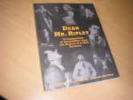 Robert LeRoy Ripley - Dear Mr. Ripley A Compendium of Curioddities from the Believe It Or Not! Archives