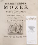 OLTHOF, JAN, - Israëls leider mozes, in Dichtmaate voorgesteld by de Rédenkamer der Witte Angieren: Bekend van de Zinspreuk In Liefde Getrouw: Op den eersten dag van het 1736ste Jaar.