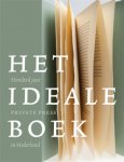 Paul van Capelleveen & Clemens de Wolf [red.] - Het ideale boek - Honderd jaar Private Press in Nederland 1910-2010