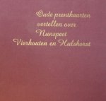 E.M. van Marle - Oude prentkaarten vertellen over Nunspeet, Vierhouten en Hulshorst