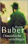 Buber, M. - Chassidische vertellingen / druk 7