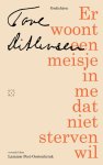 Tove Ditlevsen - (1) Er Woont Een Meisje In Me Dat Niet Sterven Wil