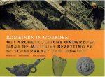 VOS, Wouter, Edwin BLOM & Tom HAZENBERG - Romeinen in Woerden. Het archeologische onderzoek naar de militaire bezetting en de scheepvaart van 'Laurium'.