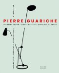 Blaisse, Lionel & Delphine Jacob & Aurélien Jeauneau: - Pierre Guariche. Luminaires -  Mobilier - Architecture d’interieur
