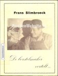Slimbroeck, Frans - De borstelmaker vertelt...