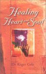 Roger Cole - Healing Heart and Soul Roger Cole - Healing Heart and Soul