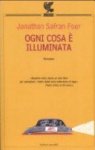 Jonathan Safran Foer 212452 - Ogni cosa è illuminata