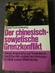 Horst Pommerening - Der Chinesisch-Sowjetische Grenzkonflikt, China's Ansprüche suf Sowjetland Das Erbe der ungleichen verträge ein streit zweier Weltmächte