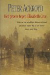 Ackroyd, Peter - Het proces tegen Elizabeth Cree