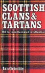 Ian Grimble - Scottish Clans & Tartans, 150 tartans illustrated in full colour