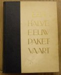 KPM. & BOER, M.G. DE. - Een halve eeuw paketvaart. 1891 - 1941.