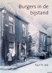 Kok, Paul Th. - Burgers in de bijstand: werklozen en de ontwikkeling van de sociale zekerheid in Leeuwarden van 1880 tot 1930