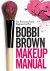  - Bobbi Brown Makeup Manual / For Everyone from Beginner to Pro