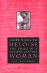 Wheeler, B., editor - Listening To Heloise: The Voice of a Twelfth-Century Woman (The New Middle Ages) Wheeler, B., editor - Listening To Heloise: The Voice of a Twelfth-Century Woman (The New Middle Ages)