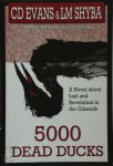 C. D. Evans, Lorene Shyba - 5000 Dead Ducks