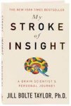 Jill Bolte Taylor - My Stroke of Insight: A Brain Scientist's Personal Journey