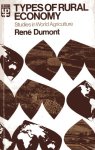 Dumont, René. - Types of rural economy : studies in world agriculture.