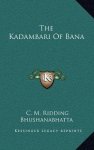 C M Ridding - The Kadambari of Bana