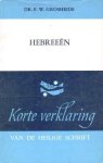 Grosheide, Dr. F.W. - Korte Verklaring der Heilige Schrift. Hebreeën